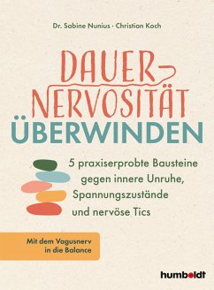 Dauernervosität überwinden (eBook, PDF) - Nunius, Sabine; Koch, Christian