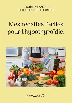 Mes recettes faciles pour l'hypothyroïdie. (eBook, ePUB)