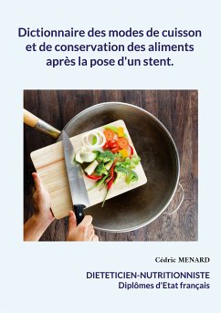 Dictionnaire des modes de cuisson et de conservation des aliments après la pose d'un stent. (eBook, ePUB) - Menard, Cédric