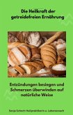 Die Heilkraft der getreidefreien Ernährung (eBook, ePUB)