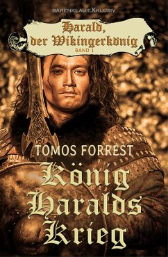 Harald, der Wikingerkönig, Band 1: König Haralds Krieg (eBook, ePUB) - Forrest, Tomos