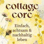 COTTAGECORE - Einfach, achtsam & nachhaltig leben (MP3-Download)