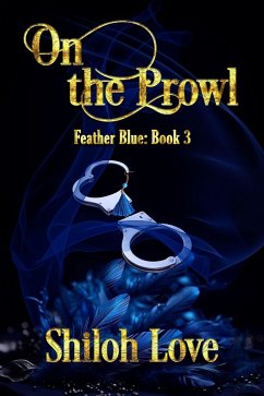 On the Prowl (Feather Blue, #3) (eBook, ePUB) - Love, Shiloh