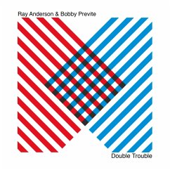 Double Trouble - Anderson,Ray & Bobby Previte