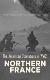 The American Operations in WW2: Northern France (eBook, ePUB)
