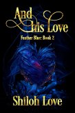 And His Love (Feather Blue, #2) (eBook, ePUB)