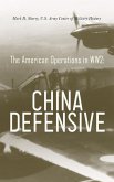 The American Operations in WW2: China Defensive (eBook, ePUB)