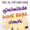 Günümüzde Anne Baba Olmak... - Bild 1