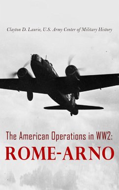 The American Operations in WW2: Rome-Arno (eBook, ePUB) - Laurie, Clayton D.; Laurie, Clayton D.