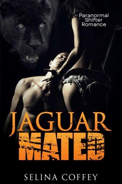 Jaguar Mated: Paranormal Shifter Romance (eBook, ePUB) - Coffey, Selina