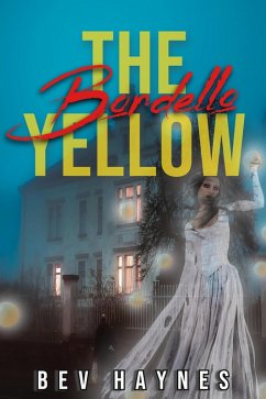 The Yellow Bordello (eBook, ePUB) - Haynes, Bev