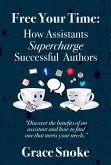 Free Your Time: How Assistants Supercharge Successful Authors (eBook, ePUB)