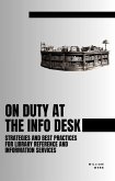 On Duty at the Info Desk: Strategies and Best Practices forLibrary Reference and Information Services (eBook, ePUB)