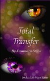 Total Transfer (Life Mate Series, #2) (eBook, ePUB)