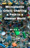 Microplastic Crisis: Charting a Path to a Cleaner World (Global Collapse, #9) (eBook, ePUB)