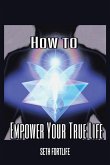 How to Empower Your True Life (eBook, ePUB)