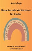 Bezaubernde Meditationen für Kinder (eBook, ePUB)