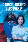 Grace-Based Husband (eBook, ePUB)