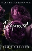 Depraved: Dark Bully Romance (The Crispin & Amina Series, #3) (eBook, ePUB)