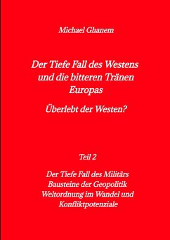 Der tiefe Fall des Westens und die bitteren Tränen Europas (eBook, ePUB) - Ghanem, Michael