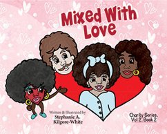 Mixed With Love (Charity, #15) (eBook, ePUB) - Kilgore-White, Stephanie A.