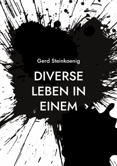 Diverse Leben in Einem (eBook, ePUB) - Steinkoenig, Gerd