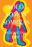 Solo somos sombras (eBook, ePUB)