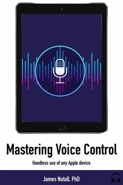 Successfully Control Your iPad With Your Voice (eBook, ePUB) - Nuttall, James