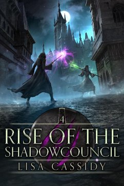 Rise of the Shadowcouncil (Heir to the Darkmage, #4) (eBook, ePUB) - Cassidy, Lisa