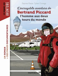 L'incroyable aventure de Bertrand Piccard, l'homme aux deux tours du monde (eBook, ePUB) Cover L'incroyable aventure de Bertrand Piccard, l'homme aux deux tours du monde (eBook, ePUB)