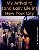 My Arrival to (and Early Life in) New York City (eBook, ePUB)