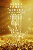 Midas Touch Secret: Strategy to Turn Any Business Profitable (eBook, ePUB)