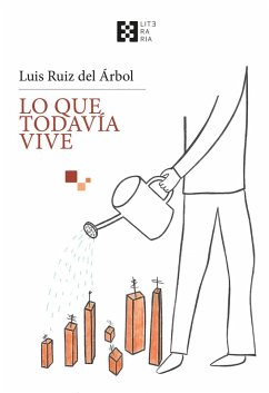 Lo que todavía vive (eBook, PDF) - Ruiz del Árbol, Luis
