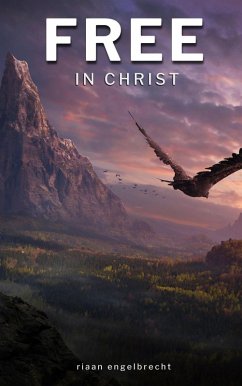 Free in Christ (In pursuit of God) (eBook, ePUB) - Engelbrecht, Riaan