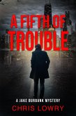 A Fifth of Trouble (A Jake Burbank Mystery) (eBook, ePUB)