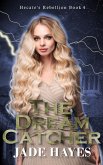 The Dream Catcher (Hecate's Rebellion, #4) (eBook, ePUB)