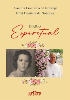 Diário Espiritual (eBook, ePUB) - Nóbrega, Santina Francisca de; Nóbrega, Irmã Domícia de
