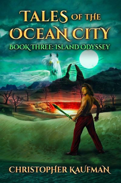Tales Of The Ocean City: Book Three: Island Odyssey (eBook, ePUB) Tales Of The Ocean City: Book Three: Island Odyssey (eBook, ePUB)
