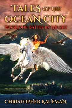 Tales Of The Ocean City: Book One: Battle In The Sky (eBook, ePUB) - Kaufman, Christopher