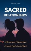 Sacred Relationships: Nurturing Connections through Spiritual Laws (eBook, ePUB)