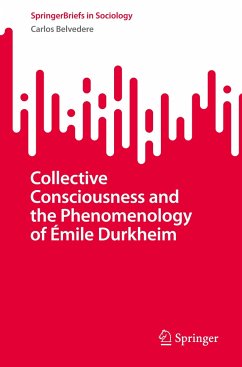Collective Consciousness and the Phenomenology of Émile Durkheim - Belvedere, Carlos