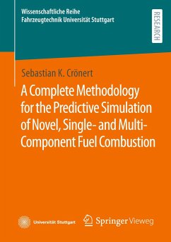 A Complete Methodology for the Predictive Simulation of Novel, Single- and Multi-Component Fuel Combustion - Crönert, Sebastian K.