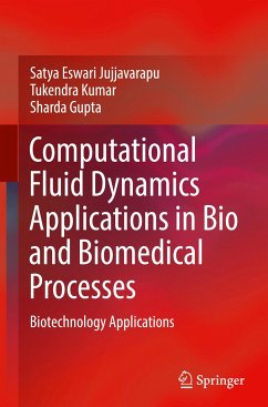 Computational Fluid Dynamics Applications in Bio and Biomedical Processes - Jujjavarapu, Satya Eswari;Kumar, Tukendra;Gupta, Sharda