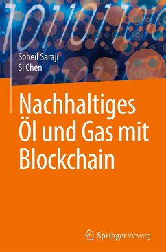 Nachhaltiges Öl und Gas mit Blockchain - Saraji, Soheil;Chen, Si