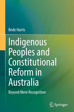 Indigenous Peoples and Constitutional Reform in Australia - Harris, Bede