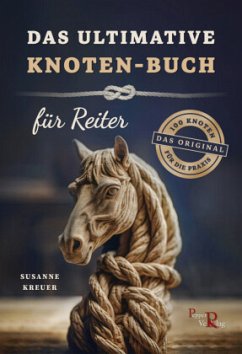 Das ultimative Knoten-Buch - für Reiter - Kreuer, Susanne