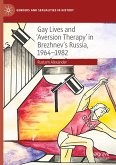 Gay Lives and 'Aversion Therapy' in Brezhnev's Russia, 1964-1982