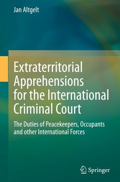 Extraterritorial Apprehensions for the International Criminal Court - Altgelt, Jan