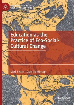 Education as the Practice of Eco-Social-Cultural Change - Fettes, Mark;Blenkinsop, Sean