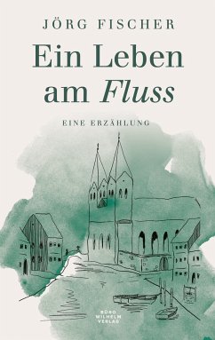 Ein Leben am Fluss - Fischer, Jörg